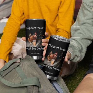 Support Local Dealer Chicken Farmer Tumbler Cup Funny Animal Graphic Chicken Drinking Iced Coffee