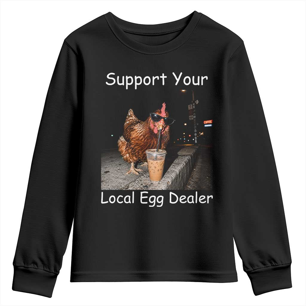 Support Local Dealer Chicken Farmer Youth Sweatshirt Funny Animal Graphic Chicken Drinking Iced Coffee TS10 Black Print Your Wear