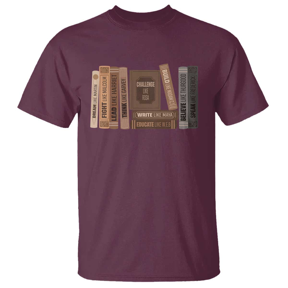 Black History Month T Shirt Black Leaders African American Teachers TS10 Maroon Print Your Wear