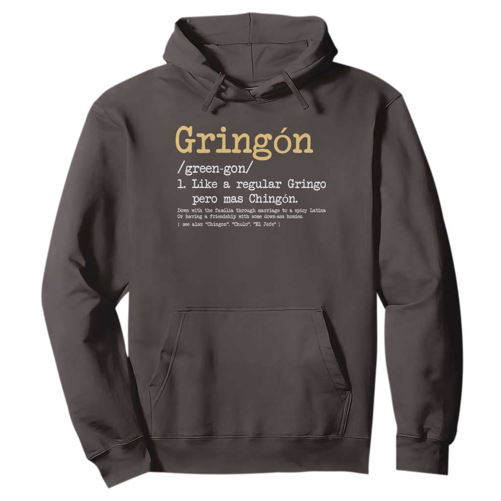 Gringon Green-gon Like A Regular Gringo Pero Mas Chingon Hoodie Mexican Mexico Pride TS10 Dark Chocolate Print Your Wear