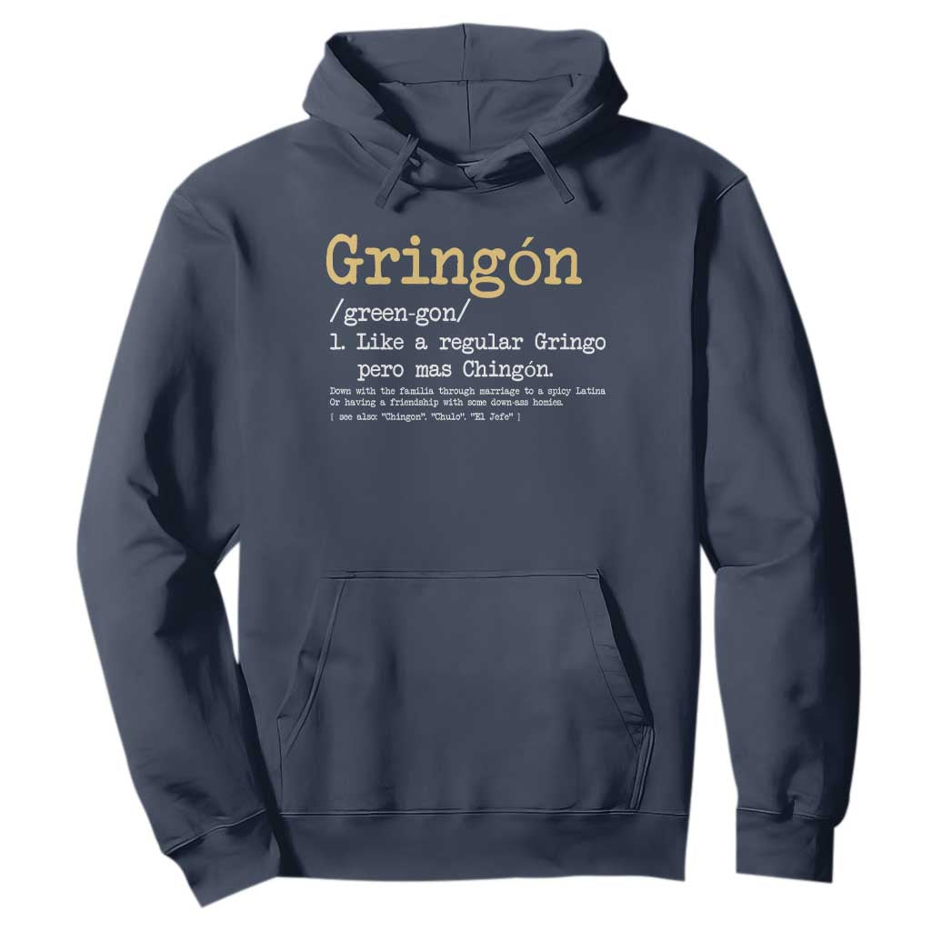 Gringon Green-gon Like A Regular Gringo Pero Mas Chingon Hoodie Mexican Mexico Pride TS10 Navy Print Your Wear