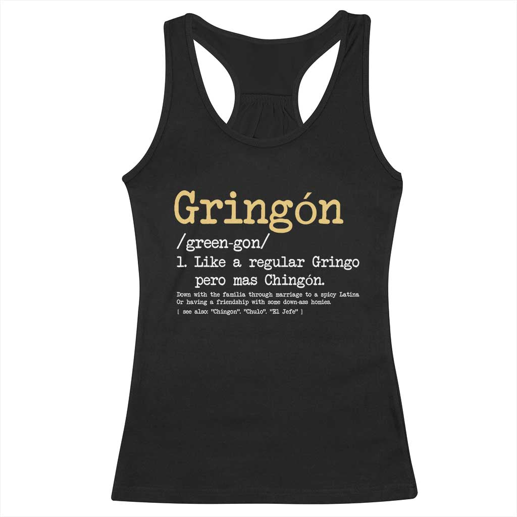 Gringon Green-gon Like A Regular Gringo Pero Mas Chingon Racerback Tank Top Mexican Mexico Pride TS10 Black Print Your Wear