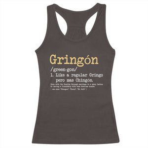 Gringon Green-gon Like A Regular Gringo Pero Mas Chingon Racerback Tank Top Mexican Mexico Pride TS10 Dark Chocolate Print Your Wear