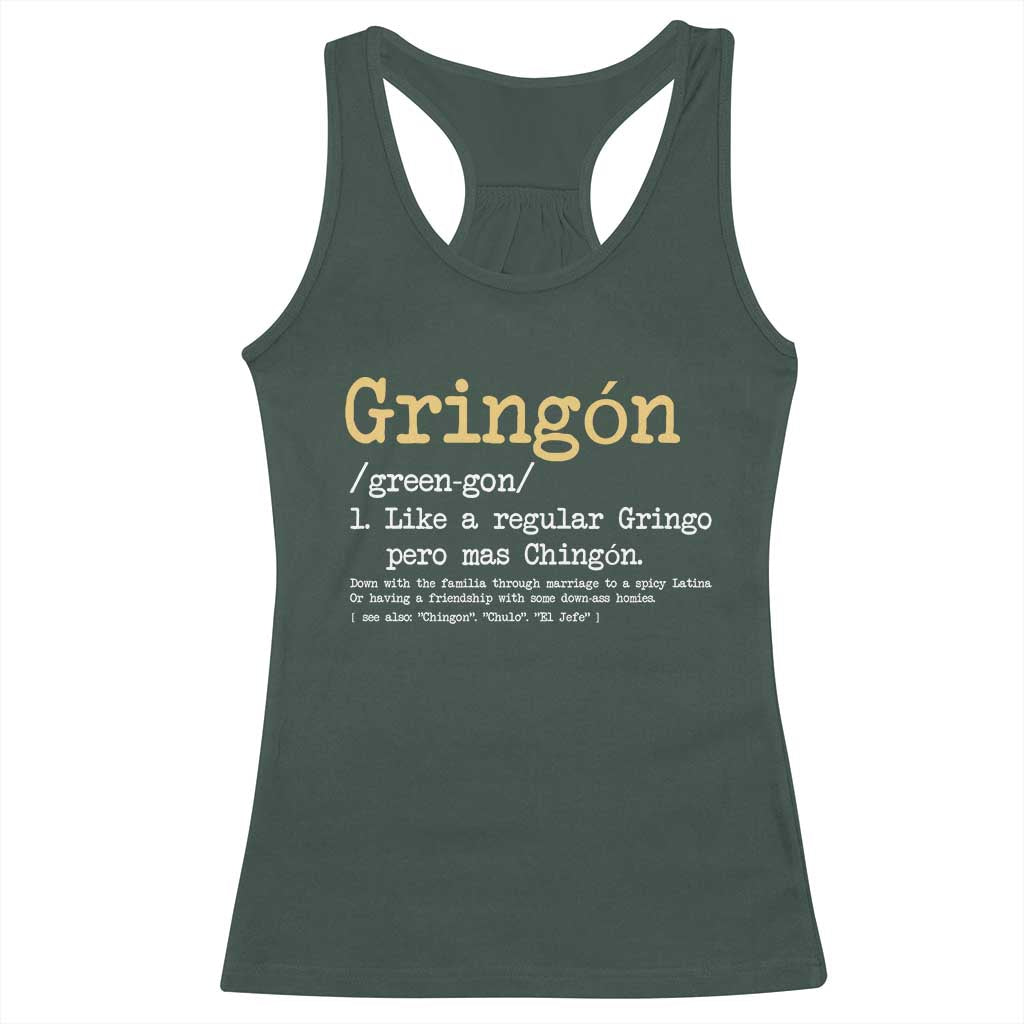 Gringon Green-gon Like A Regular Gringo Pero Mas Chingon Racerback Tank Top Mexican Mexico Pride TS10 Dark Forest Green Print Your Wear