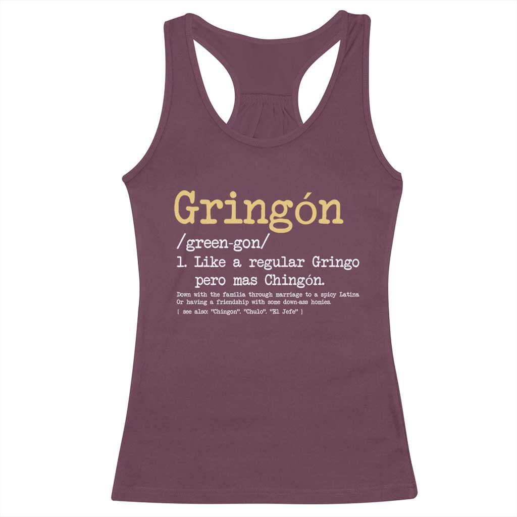 Gringon Green-gon Like A Regular Gringo Pero Mas Chingon Racerback Tank Top Mexican Mexico Pride TS10 Maroon Print Your Wear