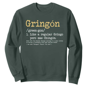 Gringon Green-gon Like A Regular Gringo Pero Mas Chingon Sweatshirt Mexican Mexico Pride TS10 Dark Forest Green Print Your Wear