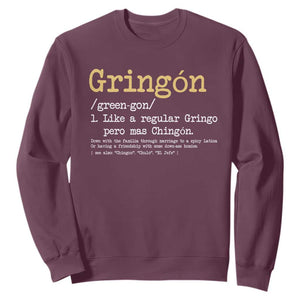 Gringon Green-gon Like A Regular Gringo Pero Mas Chingon Sweatshirt Mexican Mexico Pride TS10 Maroon Print Your Wear