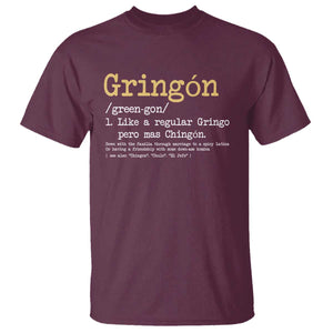 Gringon Green-gon Like A Regular Gringo Pero Mas Chingon T Shirt Mexican Mexico Pride TS10 Maroon Print Your Wear