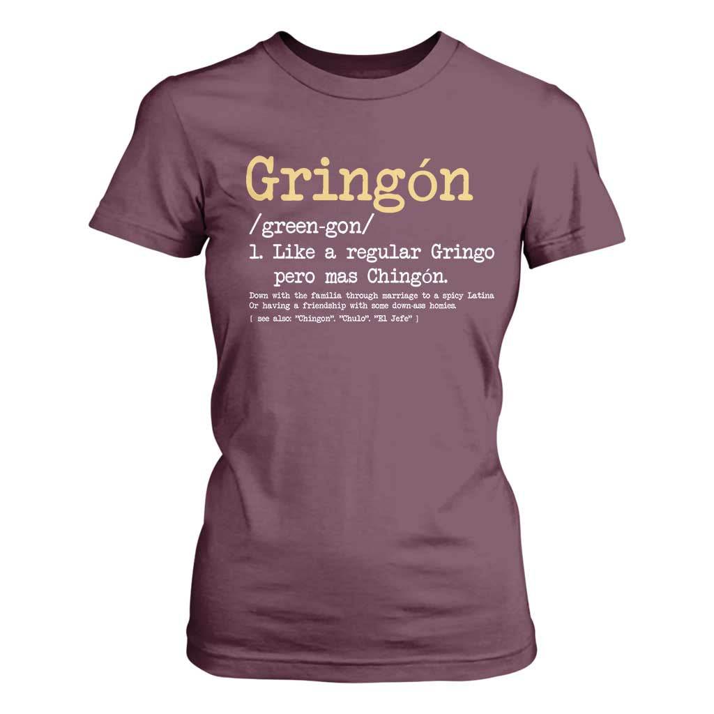 Gringon Green-gon Like A Regular Gringo Pero Mas Chingon T Shirt For Women Mexican Mexico Pride TS10 Maroon Print Your Wear