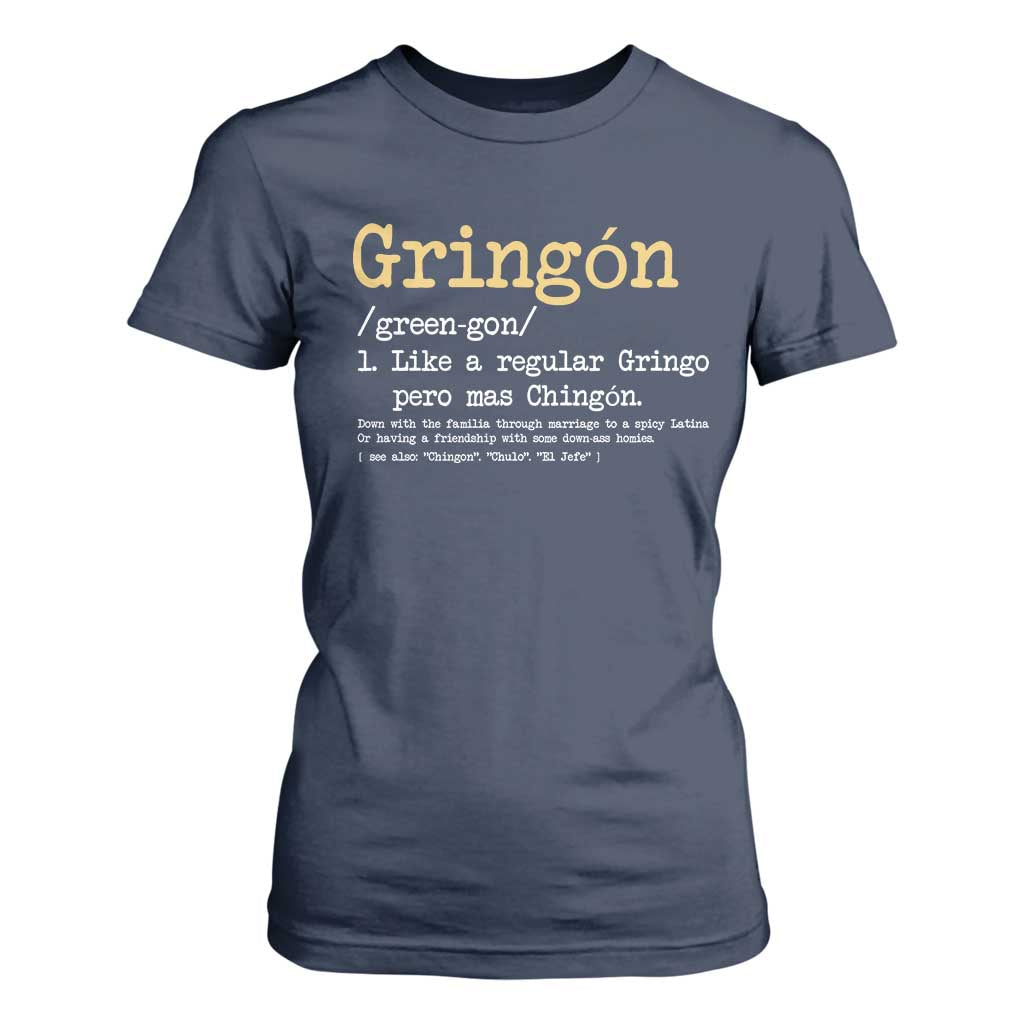 Gringon Green-gon Like A Regular Gringo Pero Mas Chingon T Shirt For Women Mexican Mexico Pride TS10 Navy Print Your Wear