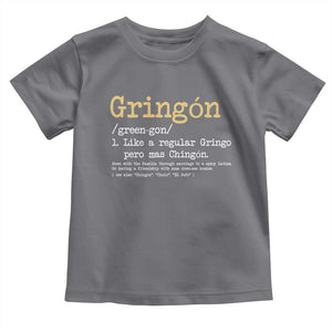 Gringon Green-gon Like A Regular Gringo Pero Mas Chingon Toddler T Shirt Mexican Mexico Pride TS10 Charcoal Print Your Wear