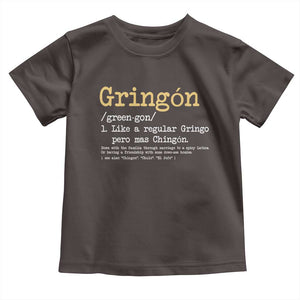 Gringon Green-gon Like A Regular Gringo Pero Mas Chingon Toddler T Shirt Mexican Mexico Pride TS10 Dark Chocolate Print Your Wear
