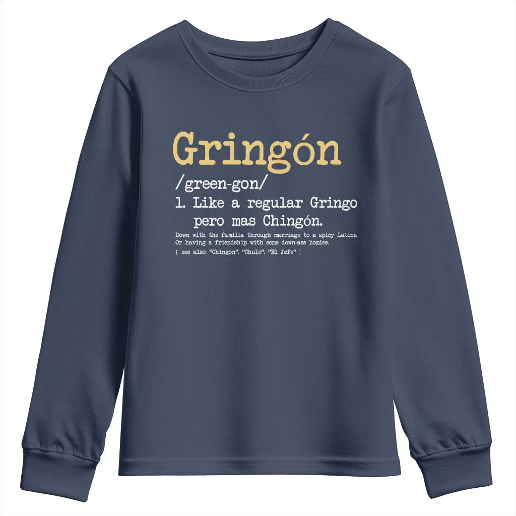 Gringon Green-gon Like A Regular Gringo Pero Mas Chingon Youth Sweatshirt Mexican Mexico Pride TS10 Navy Print Your Wear