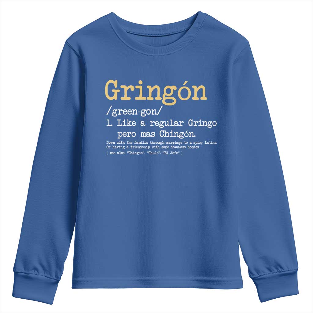 Gringon Green-gon Like A Regular Gringo Pero Mas Chingon Youth Sweatshirt Mexican Mexico Pride TS10 Royal Blue Print Your Wear