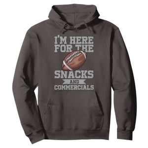Funny Football Hoodie I'm Just Here For The Snacks And Commercials Halftime Show TS10 Dark Chocolate Print Your Wear