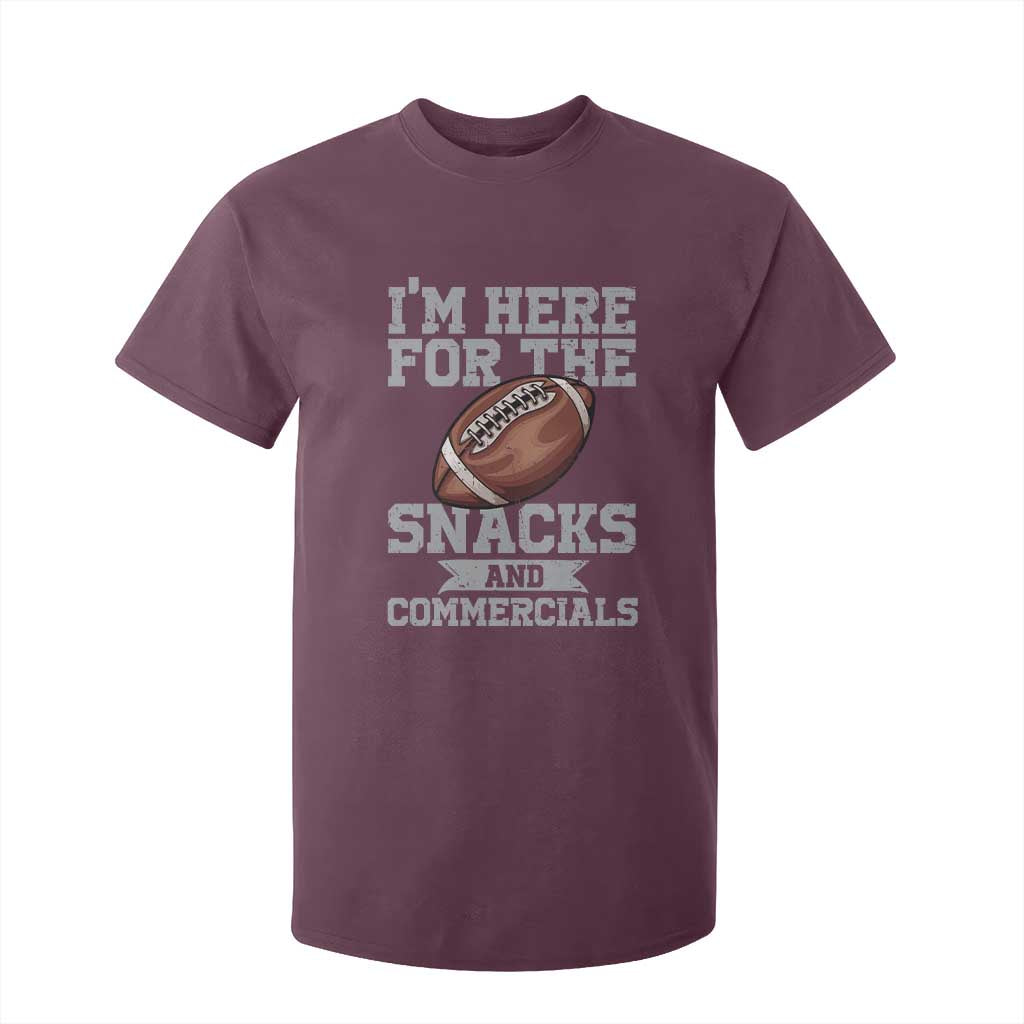 Funny Football T Shirt For Kid I'm Just Here For The Snacks And Commercials Halftime Show TS10 Maroon Print Your Wear