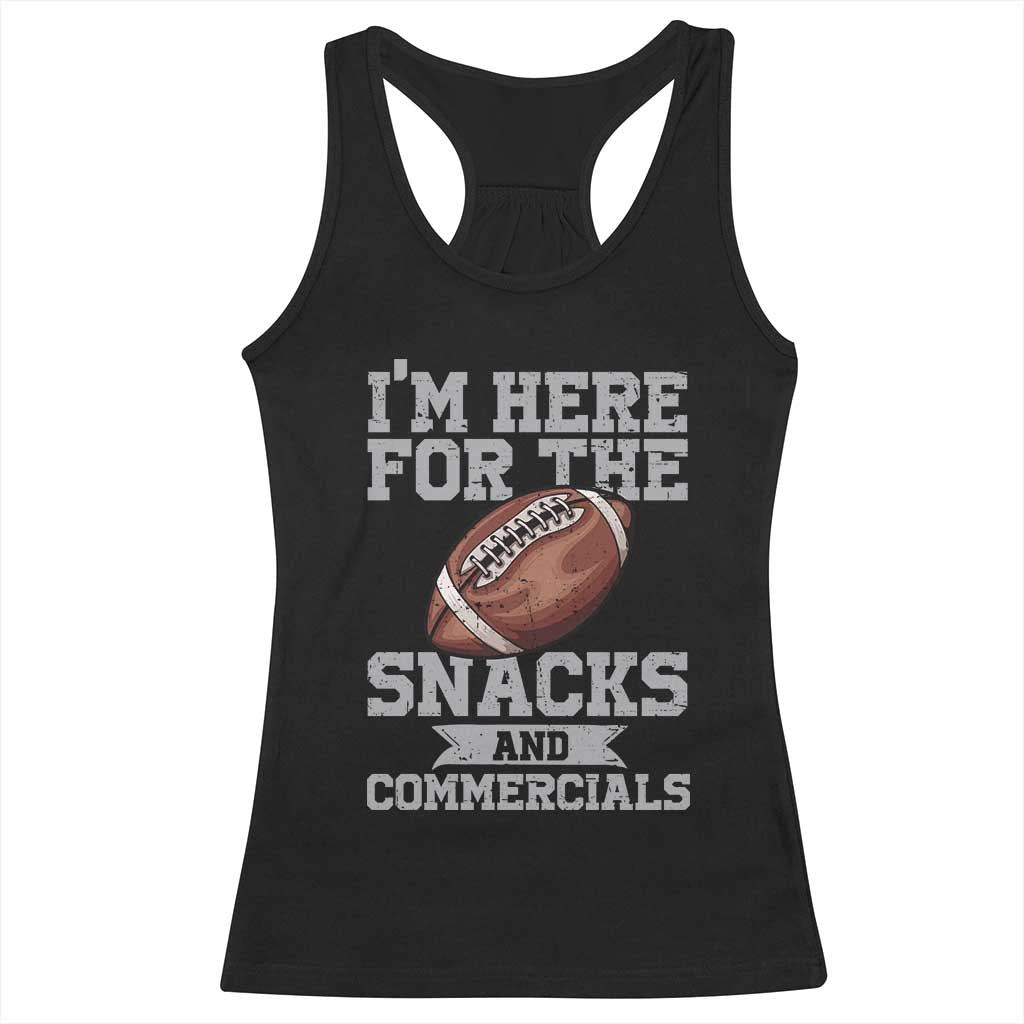 Funny Football Racerback Tank Top I'm Just Here For The Snacks And Commercials Halftime Show TS10 Black Print Your Wear