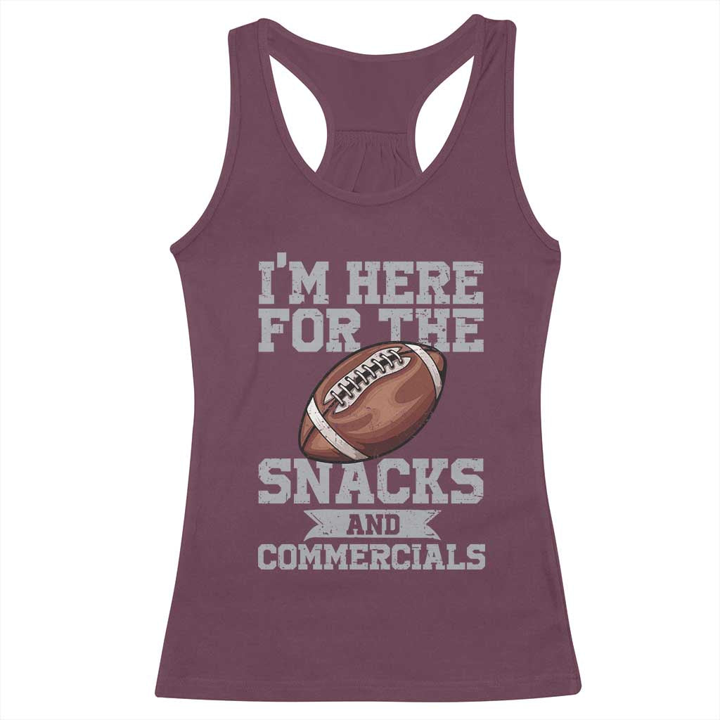 Funny Football Racerback Tank Top I'm Just Here For The Snacks And Commercials Halftime Show TS10 Maroon Print Your Wear