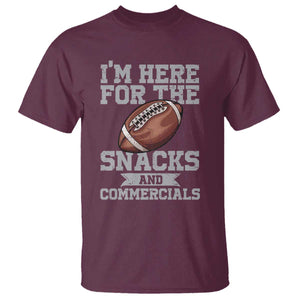 Funny Football T Shirt I'm Just Here For The Snacks And Commercials Halftime Show TS10 Maroon Print Your Wear