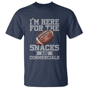 Funny Football T Shirt I'm Just Here For The Snacks And Commercials Halftime Show TS10 Navy Print Your Wear
