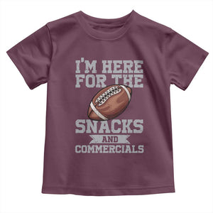 Funny Football Toddler T Shirt I'm Just Here For The Snacks And Commercials Halftime Show TS10 Maroon Print Your Wear