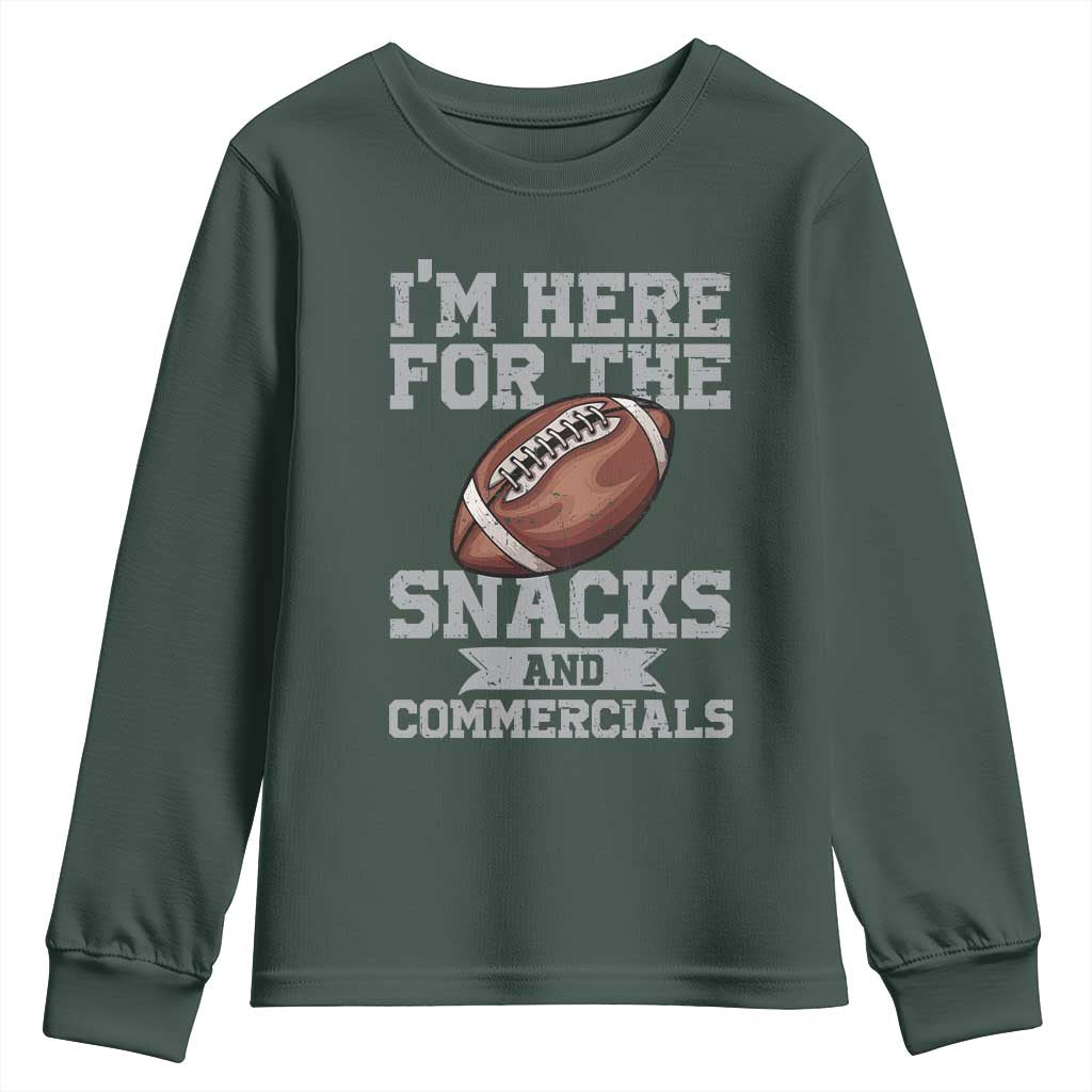 Funny Football Youth Sweatshirt I'm Just Here For The Snacks And Commercials Halftime Show TS10 Dark Forest Green Print Your Wear
