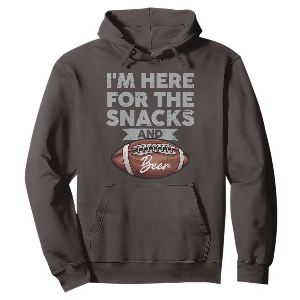 Funny Football Hoodie I'm Just Here For The Snacks And Beer TS10 Dark Chocolate Print Your Wear