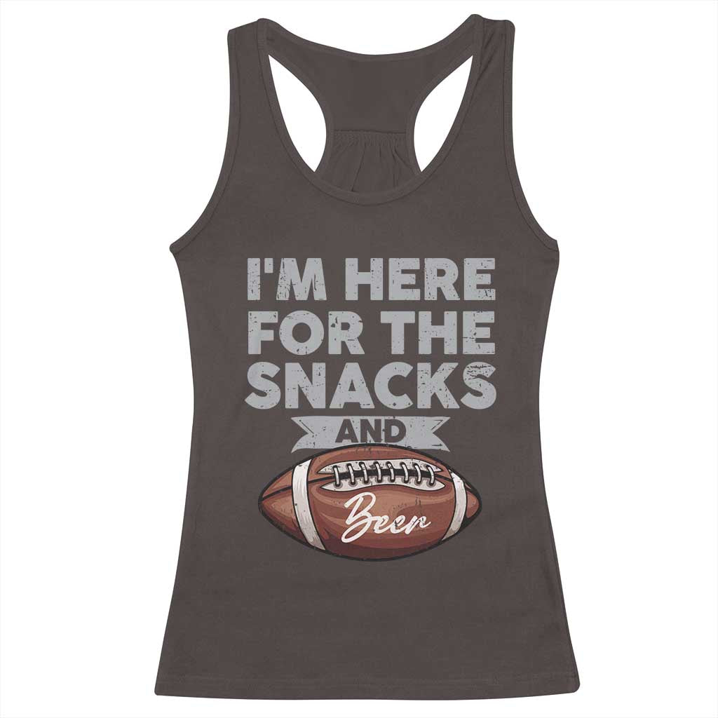 Funny Football Racerback Tank Top I'm Just Here For The Snacks And Beer TS10 Dark Chocolate Print Your Wear