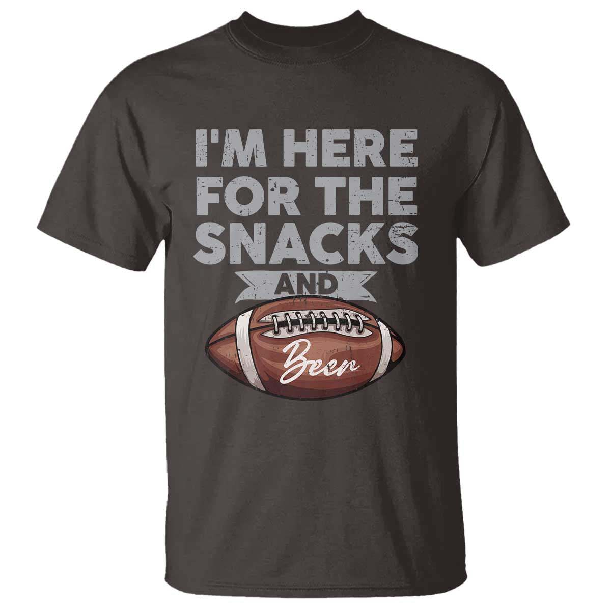 Funny Football T Shirt I'm Just Here For The Snacks And Beer TS10 Dark Chocolate Print Your Wear