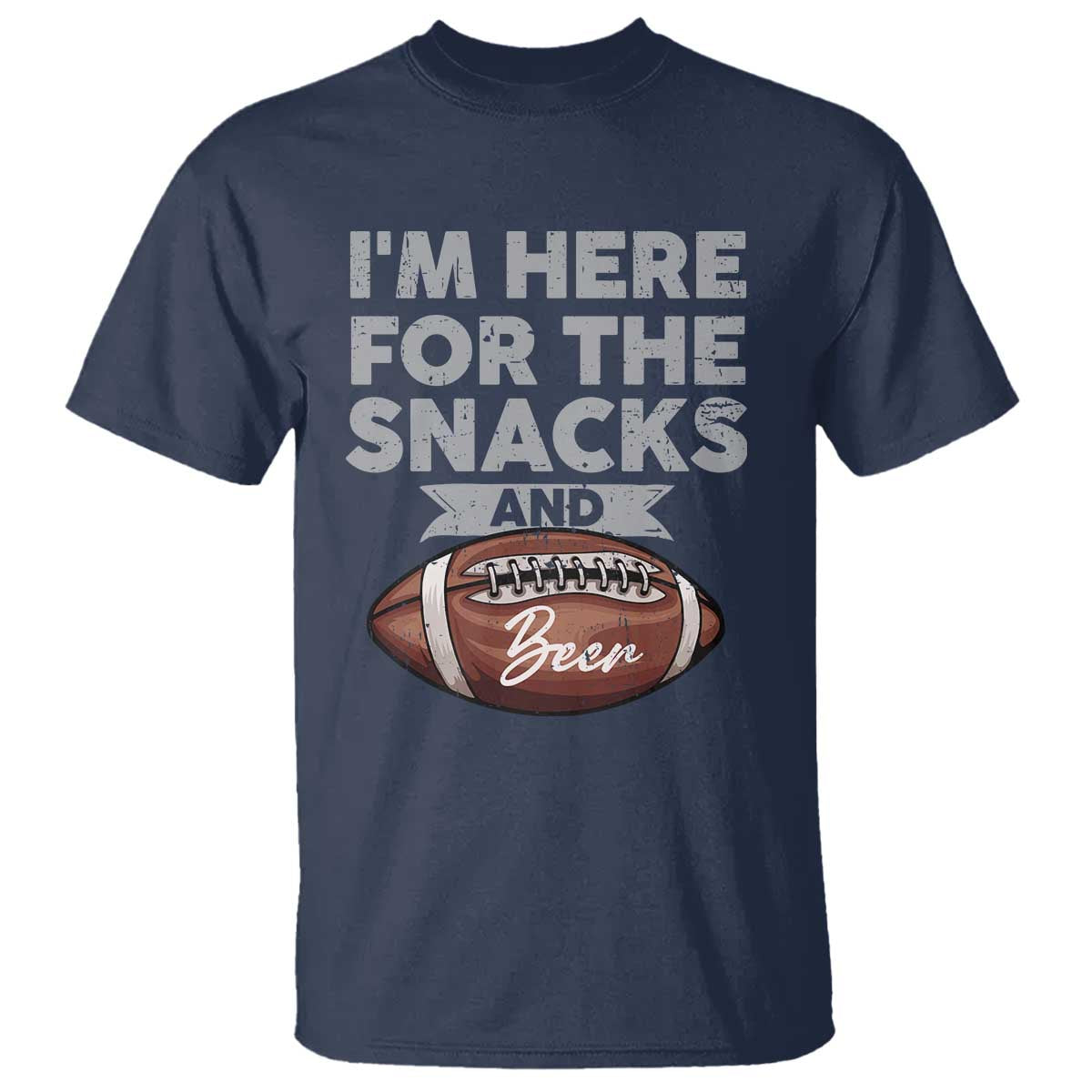 Funny Football T Shirt I'm Just Here For The Snacks And Beer TS10 Navy Print Your Wear