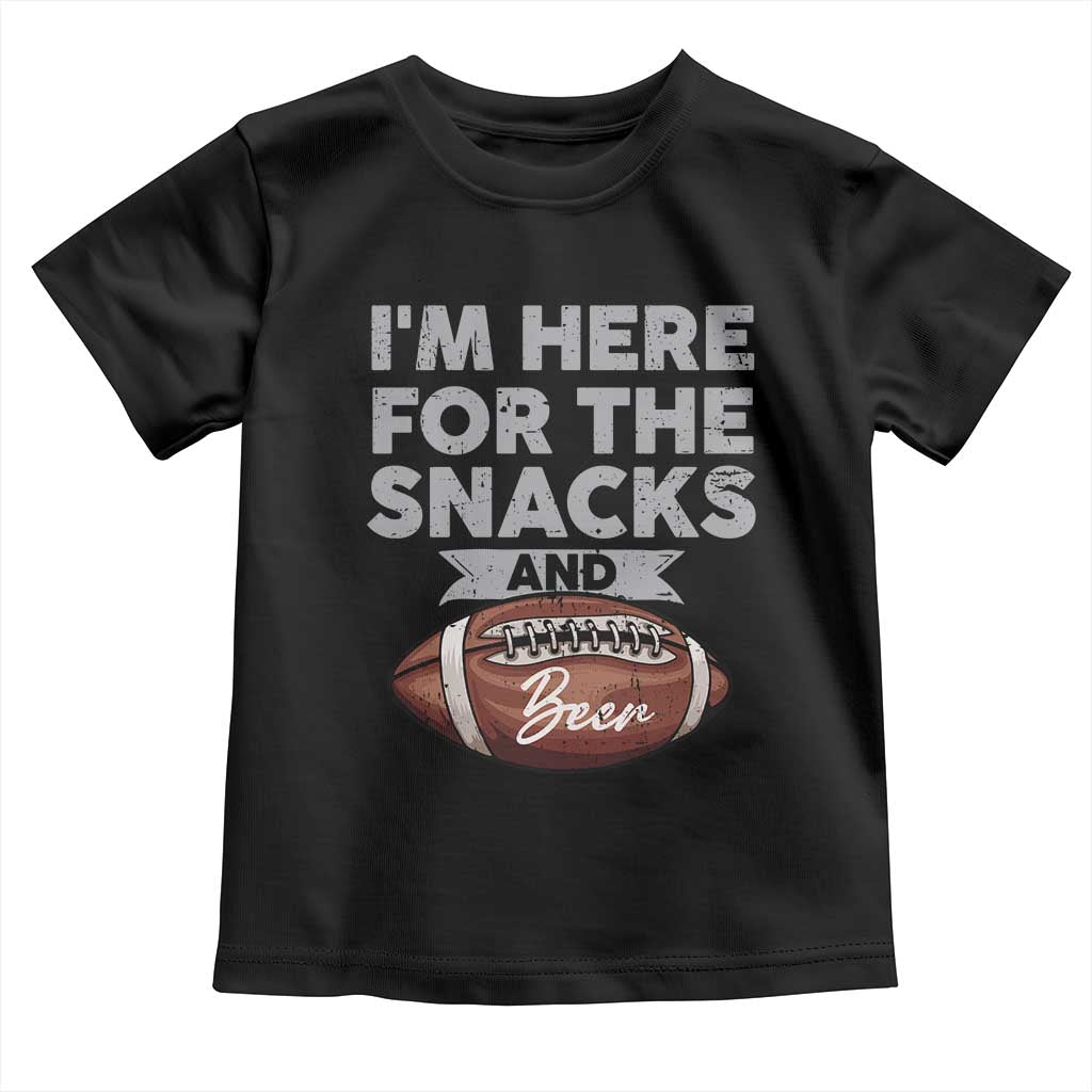 Funny Football Toddler T Shirt I'm Just Here For The Snacks And Beer TS10 Black Print Your Wear