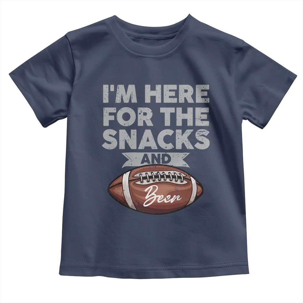 Funny Football Toddler T Shirt I'm Just Here For The Snacks And Beer TS10 Navy Print Your Wear