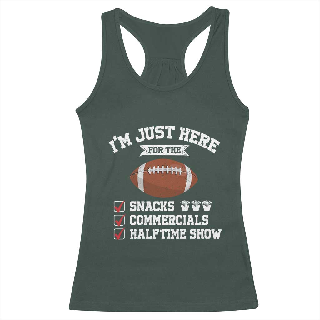 Funny Football Racerback Tank Top I'm Just Here For The Snacks And Commercials TS10 Dark Forest Green Print Your Wear