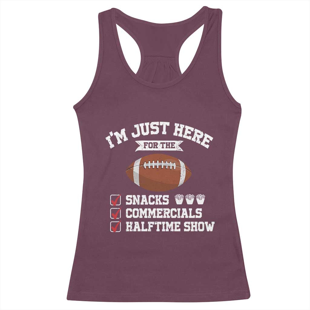 Funny Football Racerback Tank Top I'm Just Here For The Snacks And Commercials TS10 Maroon Print Your Wear