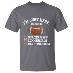 Funny Football T Shirt I'm Just Here For The Snacks And Commercials TS10 Charcoal Print Your Wear