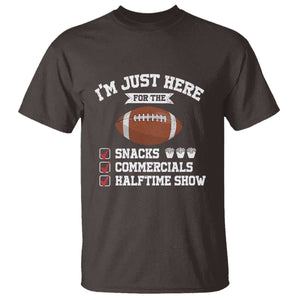 Funny Football T Shirt I'm Just Here For The Snacks And Commercials TS10 Dark Chocolate Print Your Wear