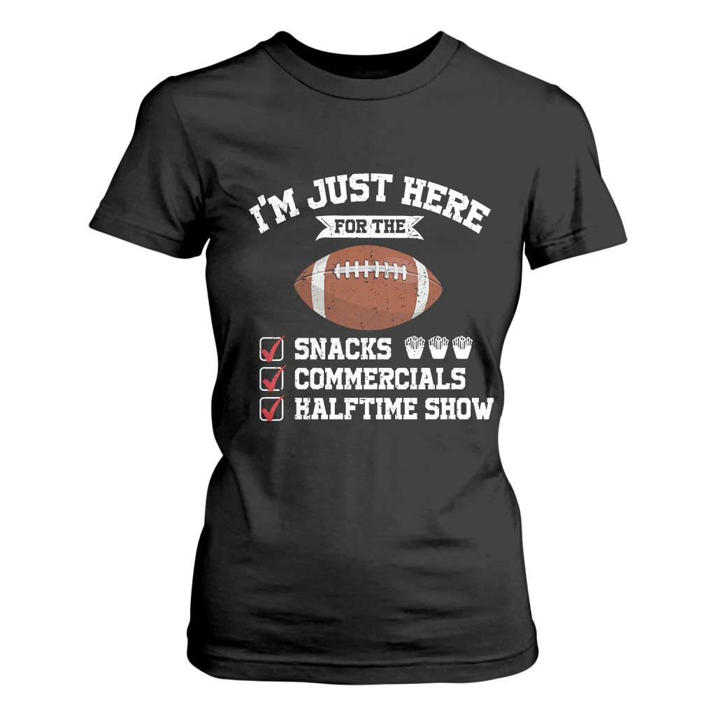 Funny Football T Shirt For Women I'm Just Here For The Snacks And Commercials TS10 Black Print Your Wear