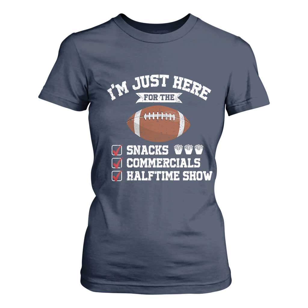 Funny Football T Shirt For Women I'm Just Here For The Snacks And Commercials TS10 Navy Print Your Wear