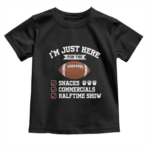 Funny Football Toddler T Shirt I'm Just Here For The Snacks And Commercials TS10 Black Print Your Wear