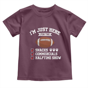 Funny Football Toddler T Shirt I'm Just Here For The Snacks And Commercials TS10 Maroon Print Your Wear