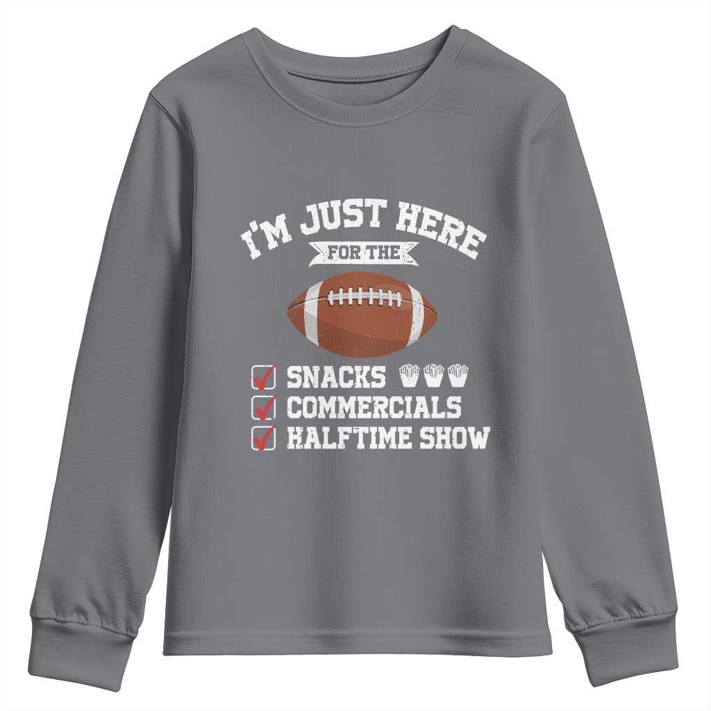 Funny Football Youth Sweatshirt I'm Just Here For The Snacks And Commercials TS10 Charcoal Print Your Wear