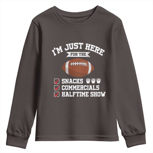 Funny Football Youth Sweatshirt I'm Just Here For The Snacks And Commercials TS10 Dark Chocolate Print Your Wear