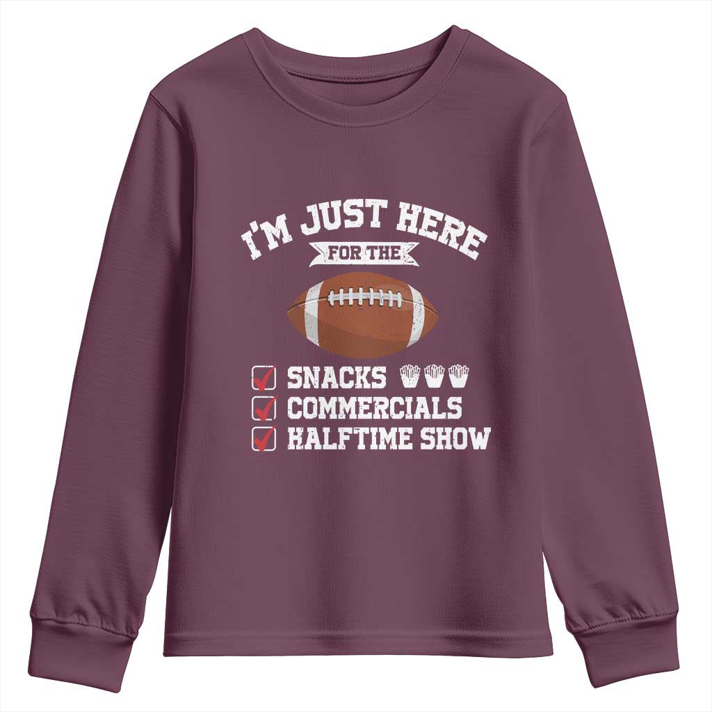 Funny Football Youth Sweatshirt I'm Just Here For The Snacks And Commercials TS10 Maroon Print Your Wear