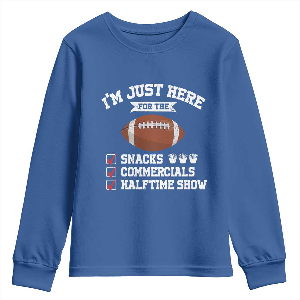 Funny Football Youth Sweatshirt I'm Just Here For The Snacks And Commercials TS10 Royal Blue Print Your Wear