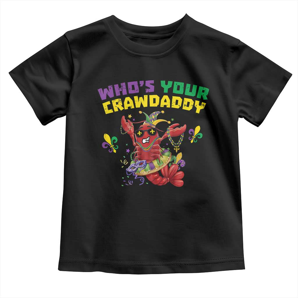 Mardi Gras Crawfish Toddler T Shirt Whos Your Crawdaddy Jester Beads TS10 Black Print Your Wear