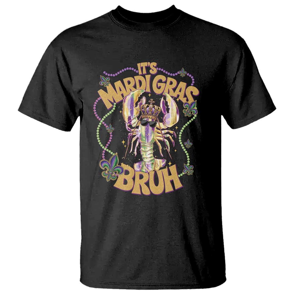 It's Mardi Gras Bruh T Shirt Glitter Print Crawfish Beads TS10 Black Print Your Wear