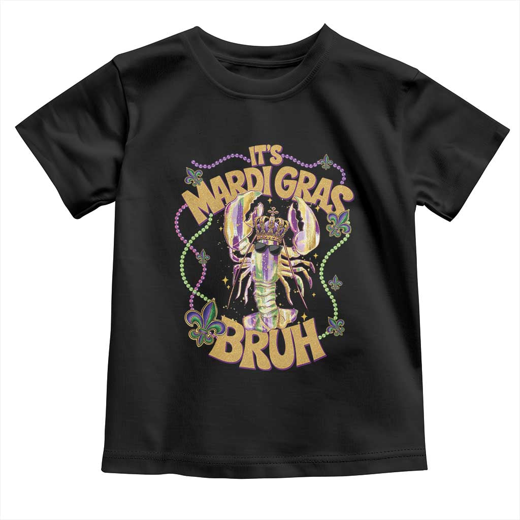 It's Mardi Gras Bruh Toddler T Shirt Glitter Print Crawfish Beads TS10 Black Print Your Wear