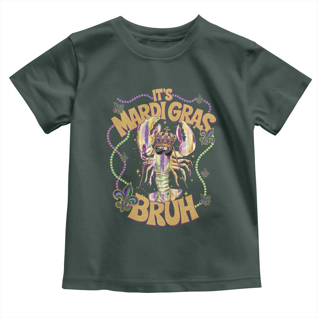It's Mardi Gras Bruh Toddler T Shirt Glitter Print Crawfish Beads TS10 Dark Forest Green Print Your Wear