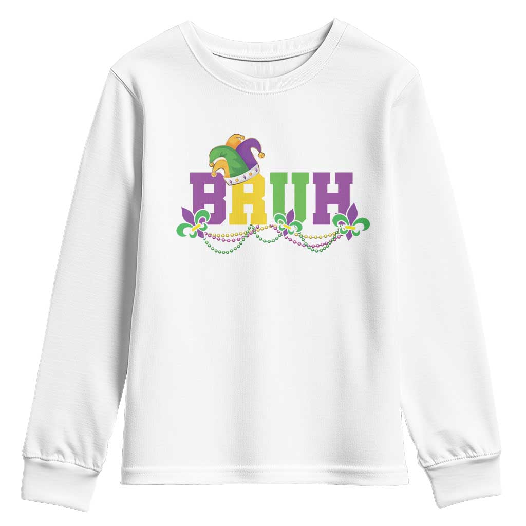 Bruh Mardi Gras Youth Sweatshirt Carnival New Orleans Trip Parade Outfit Teens Boys Kids TS10 White Print Your Wear