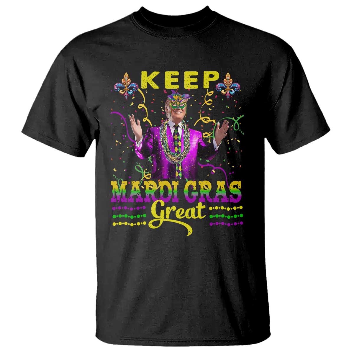 Funny Trump Keep Mardi Gras Great T Shirt TS10 Black Print Your Wear